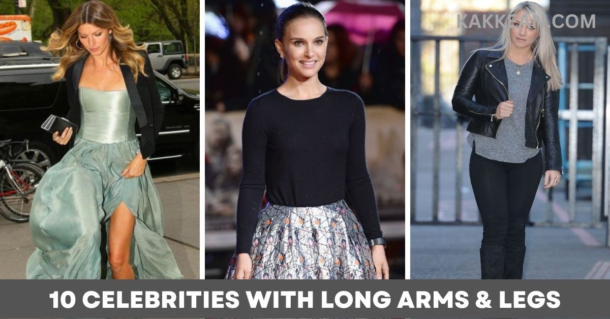 Celebrities with Long Arms and Legs
